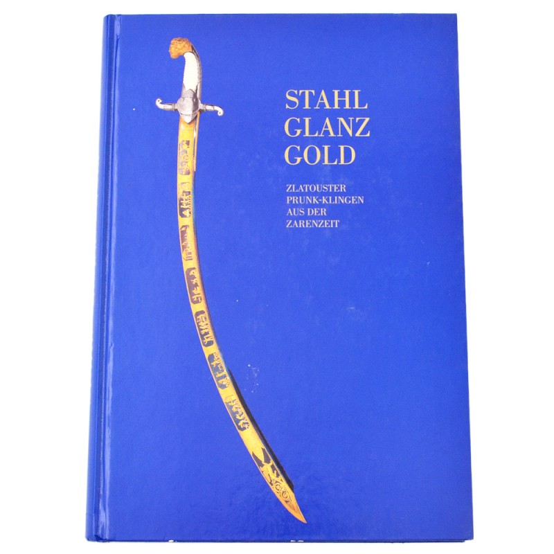 The Book "Stahl. Glanz. Gold. Zlatouster Prunk-Klingen aus der Zarenzeit" 